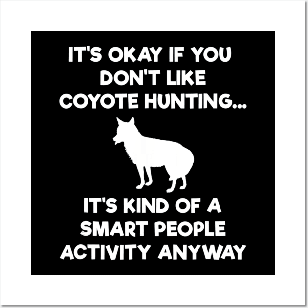 Coyote Hunting Smart Hunter Wall Art by Kiwistore